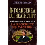 Intoarcerea lui Heathcliff - Lin Haire-Sargeant, editura Orizonturi