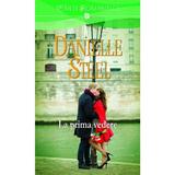 La prima vedere - Danielle Steel, editura Litera