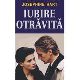 Iubire otravita - Josephine Hart, editura Orizonturi