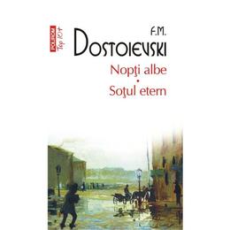 Nopti albe. sotul etern - f.m. dostoievski, editura polirom