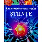 Enciclopedia vizuala a copiilor: Stiinte - Giles Sparrow, editura Prut