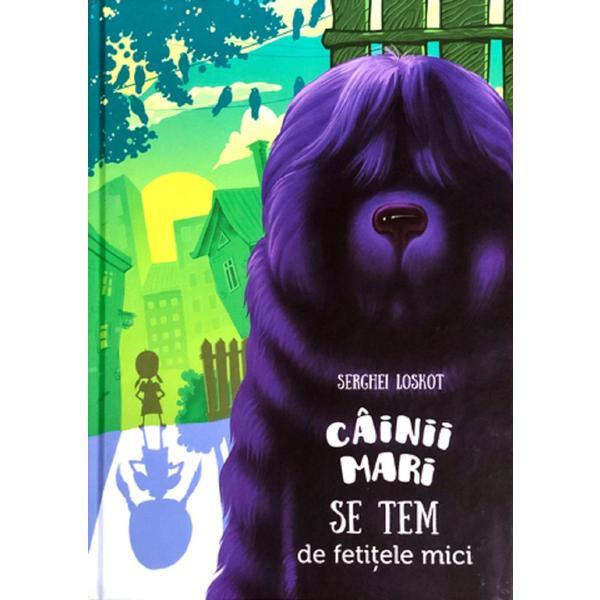 Cainii mari se tem de fetitele mici - Serghei Loskot, editura Prut