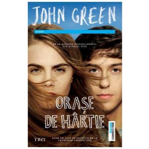 Orase de hartie - john green, editura trei