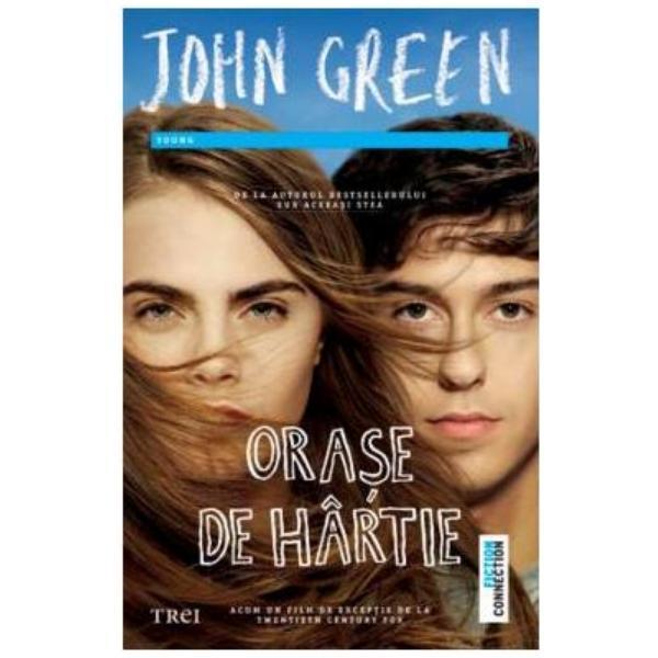 Orase de hartie - John Green, editura Trei