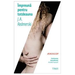Impreuna pentru totdeauna - j.a. redmerski, editura trei
