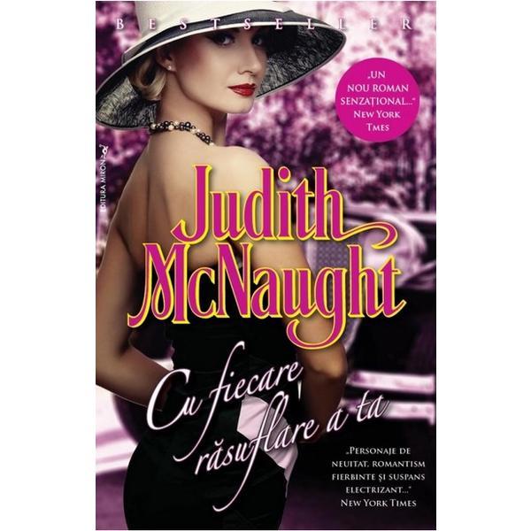 Cu fiecare rasuflare a ta - Judith Mcnaught, editura Miron