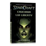 Star Craft 1 - Cruciada lui Liberty - Jeff Grubb, editura Amaltea