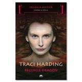 Trilogia Mistica vol2 Reginele-Dragon - Traci Harding, editura Leda