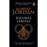 Focurile cerului - Seria roata timpului Cartea A Cincea - Robert Jordan, editura Rao