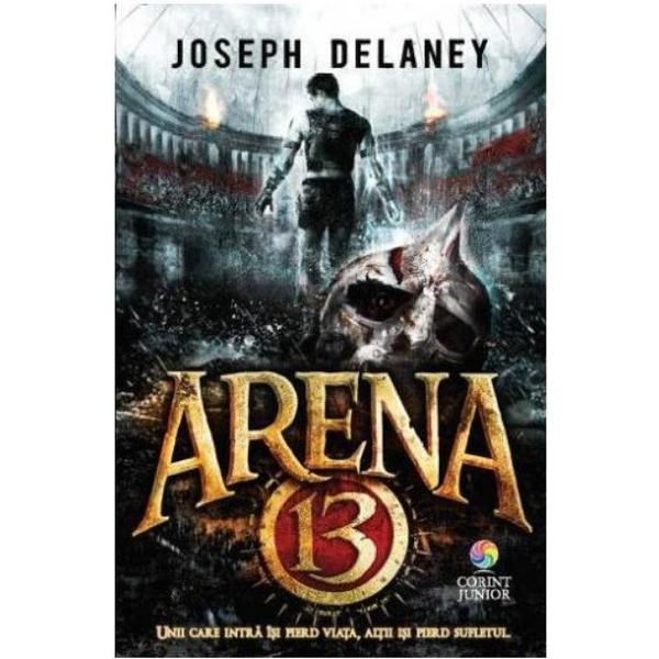 Arena 13 - joseph delaney, editura corint