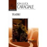 Teatru Ed.2013 - I.L. Caragiale, editura Gramar