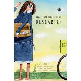 Decarteaza indoielile cu descartes - marie robert, editura baroque books   arts