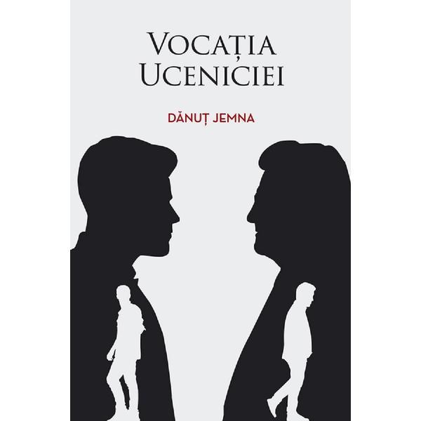 Vocatia uceniciei - danut jemna, editura casa cartii