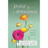 Portret de domnisoara - Kristen Clark, Bethany Baird, editura Casa Cartii