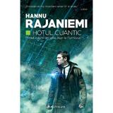 Hotul cuantic - Hannu Rajaniemi, editura Nemira