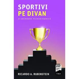 Sportivi pe divan - ricardo a. rubinstein, editura trei