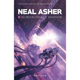 Razboi in zona de separatie - neal asher, editura nemira