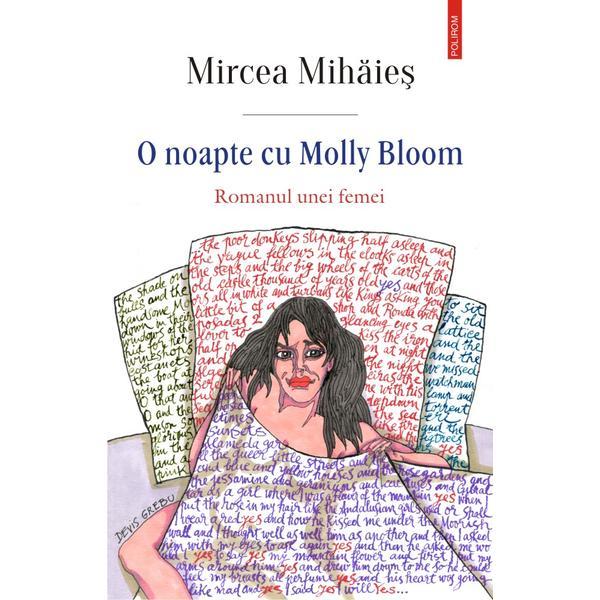 O noapte cu molly bloom - mircea mihaies, editura polirom