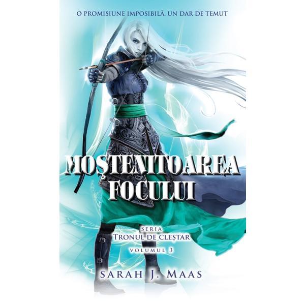 Mostenitoarea focului - Sarah J. Maas, editura Rao