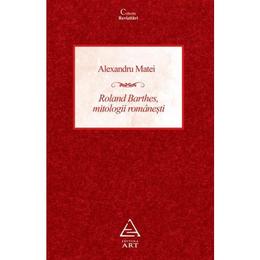 Roland barthes, mitologii romanesti, editura grupul editorial art