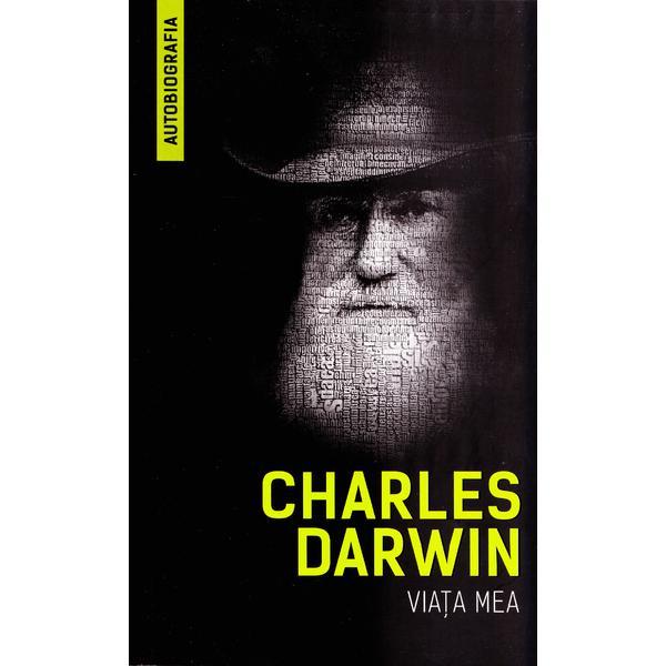 Viata mea - charles darwin, editura herald
