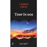 Timp in doi - Carmen Firan, editura Scrisul Romanesc
