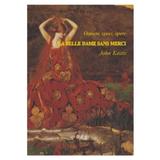 Oameni, epoci, opere. La Belle Dame sans Merci - John Keats, editura Institutul European