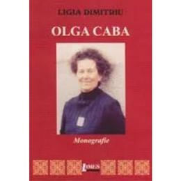 Olga caba. monografie - ligia dimitriu, editura limes