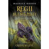 Regii Blestemati Vol.6: Crinul Si Leul - Maurice Druon, editura Litera