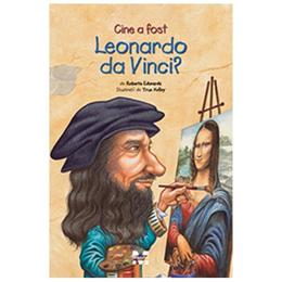 Cine A Fost Leonardo Da Vinci? - Roberta Edwards, editura Pandora