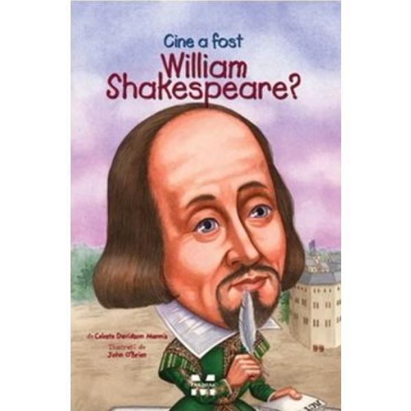 Cine A Fost William Shakespeare? - Celeste Davidson Mannis, editura Pandora