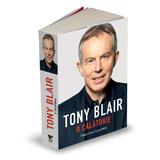 Tony Blair - O calatorie - Viata Mea In Politica, editura Publica