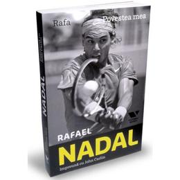 Rafa, povestea mea - Rafael Nadal, John Carlin, editura Publica