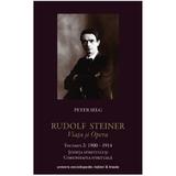 Rudolf Steiner. Viata Si Opera Vol.3: 1900-1914 - Peter Selg, editura Univers Enciclopedic