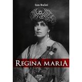 Regina Maria. Puterea amintirii - Ion Bulei, editura Meteor Press