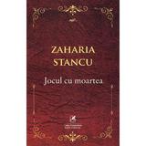 Jocul cu moartea - Zaharia Stancu, editura Cartea Romaneasca