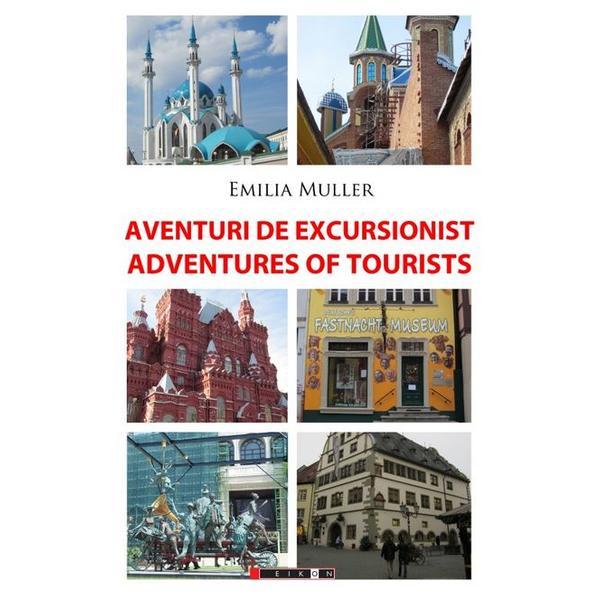 Aventuri de excursionist, Adventures of Tourists - Emilia Muller, editura Eikon