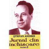 Jurnal din inchisoare vol.2 - Stefan Andrei, editura Orizonturi