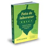 Fata de laborator - Hope Jahren, editura Publica