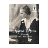 Regina Maria. Insemnari din ultima parte a vietii - Sorin Cristescu, editura Corint