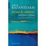 Jurnal de calatorie: Japonia, China - Nikos Kazantzakis, editura Humanitas