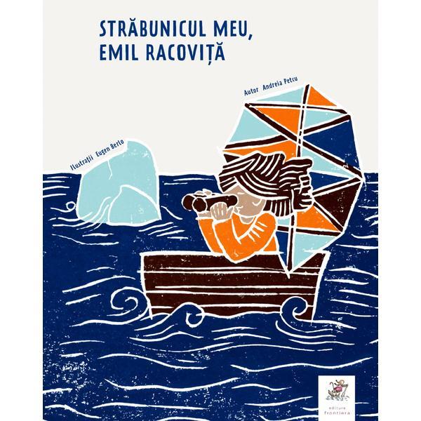 Strabunicul meu, emil racovita - andreia petcu