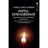 Faptul extraordinar - Manuel Garcia Morente, editura Vremea