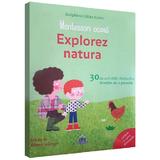 Montessori acasa: Explorez natura - Delphine Gilles Cotte, editura Didactica Publishing House