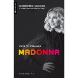 Viata cu sora mea Madonna - Christopher Ciccone, editura Humanitas
