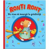 Ronti Ront nu vrea sa mearga la gradinita - Anna Casalis, editura Didactica Publishing House