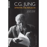 Amintiri, Vise, Reflectii - C. G. Jung (Necartonat), editura Humanitas