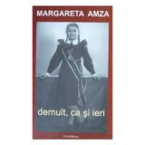 Demult, ca si ieri - Margareta Amza, editura Universalia Press