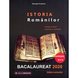 Istoria Romanilor. Bacalaureat 2020 - Gheorghe Dondorici, editura Gimnasium