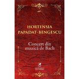 Concert din muzica de bach - hortensia papadat-bengescu
